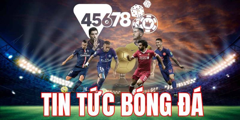 tin tức bóng đá 45678