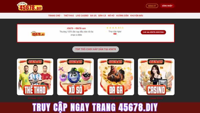 Top những website thuộc hệ thống 45678 uy tín minh bạch