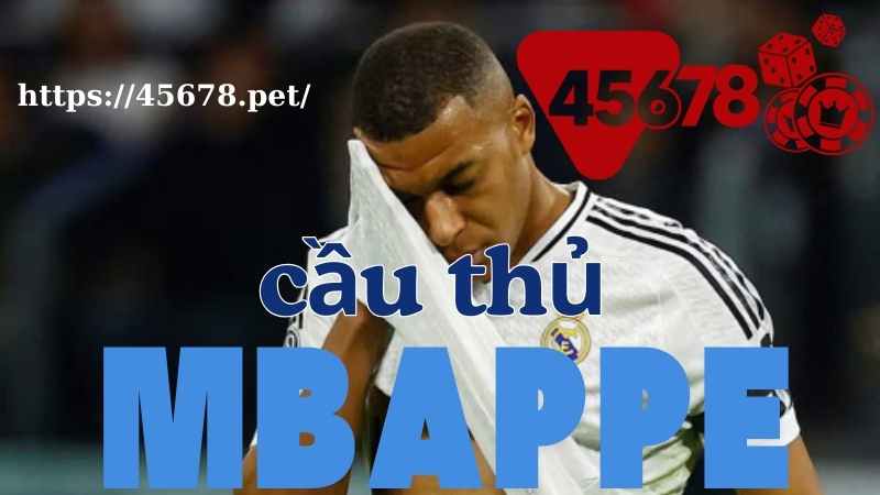 cầu thủ mbappe tập đoàn 45678