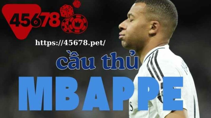 cầu thủ mbappe tập đoàn 45678